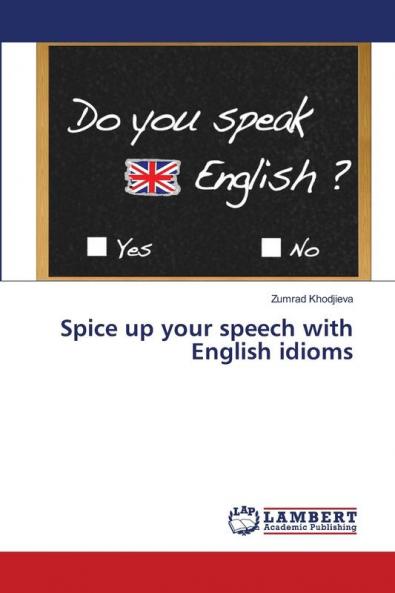 Spice up your speech with English idioms