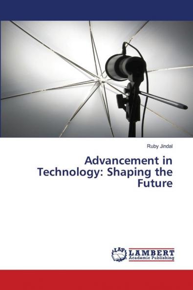 Advancement in Technology: Shaping the Future