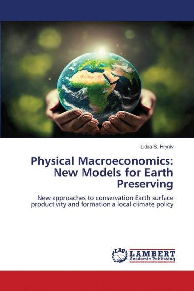 Physical Macroeconomics: New Models for Earth Preserving