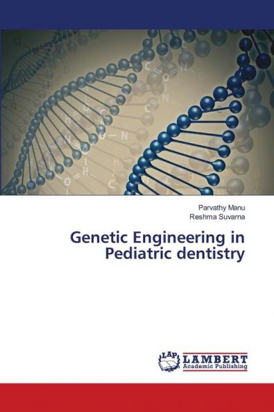 Genetic Engineering in Pediatric dentistry