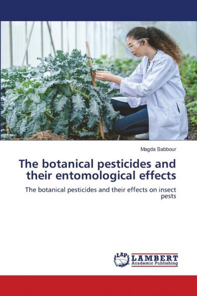 The botanical pesticides and their entomological effects