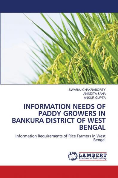 INFORMATION NEEDS OF PADDY GROWERS IN BANKURA DISTRICT OF WEST BENGAL