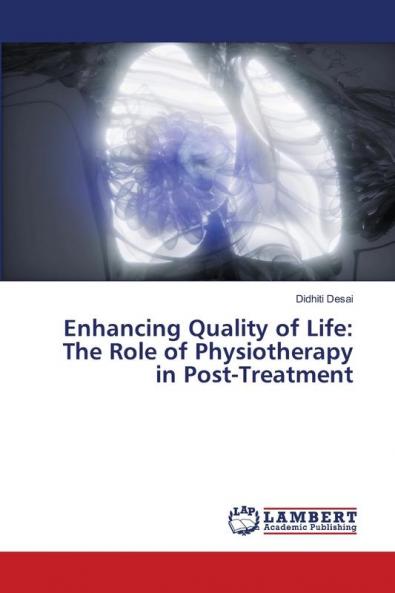Enhancing Quality of Life: The Role of Physiotherapy in Post-Treatment