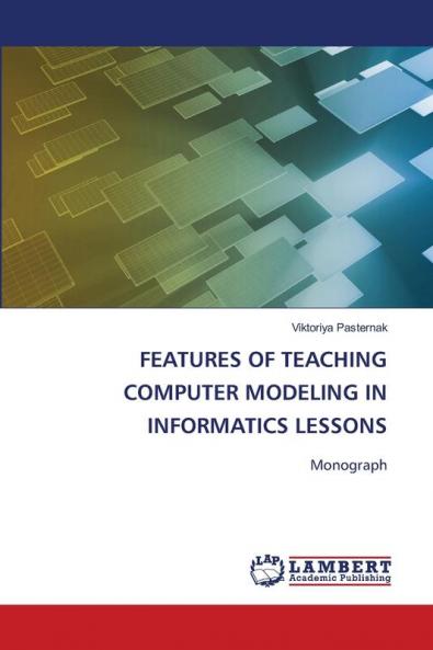 FEATURES OF TEACHING COMPUTER MODELING IN INFORMATICS LESSONS