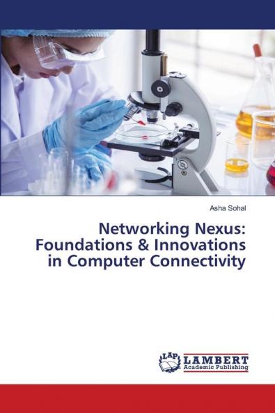Networking Nexus: Foundations & Innovations in Computer Connectivity