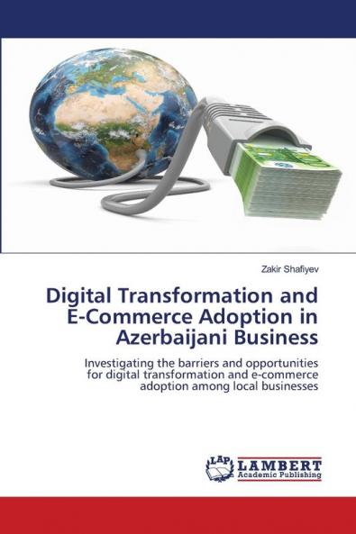 Digital Transformation and E-Commerce Adoption in Azerbaijani Business