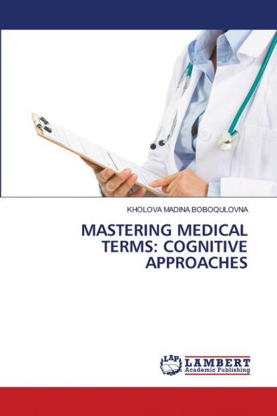 MASTERING MEDICAL TERMS