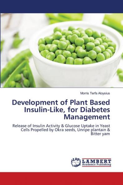 Development of Plant Based Insulin-Like for Diabetes Management