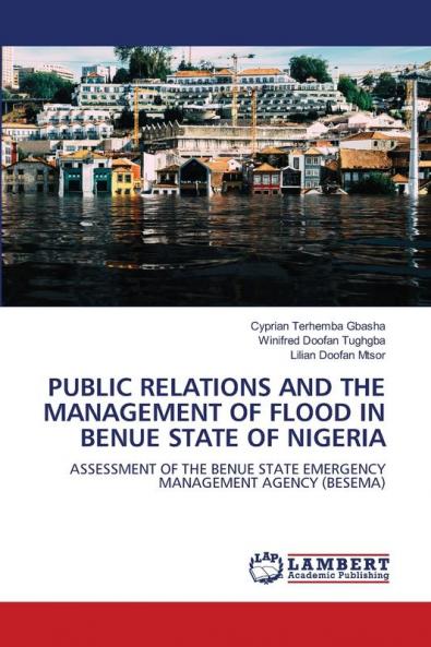 PUBLIC RELATIONS AND THE MANAGEMENT OF FLOOD IN BENUE STATE OF NIGERIA