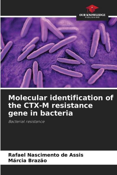 Molecular identification of the CTX-M resistance gene in bacteria