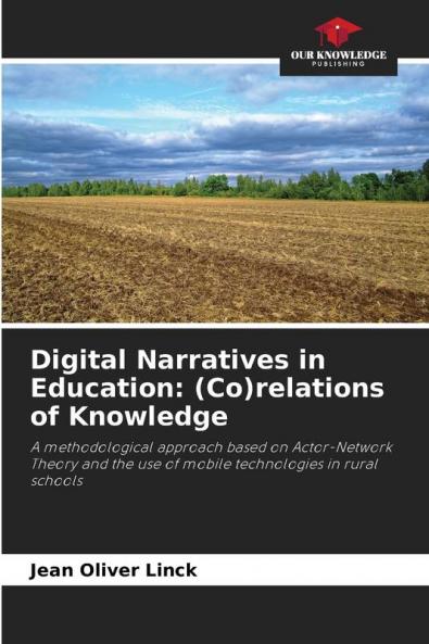 Digital Narratives in Education: (Co)relations of Knowledge