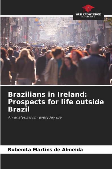 Brazilians in Ireland: Prospects for life outside Brazil
