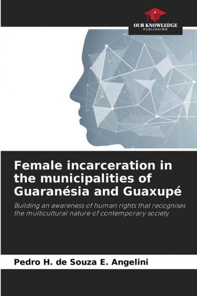 Female incarceration in the municipalities of Guaran��sia and Guaxup��