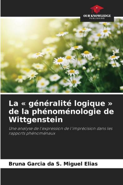 La  généralité logique  de la phénoménologie de Wittgenstein