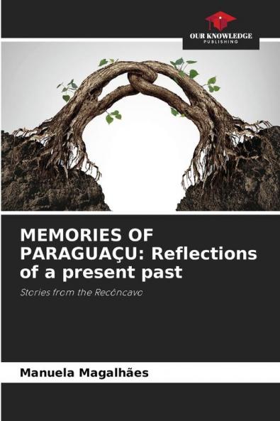 Memories of Paraguaçu: Reflections of a present past