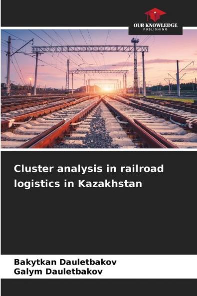 Cluster analysis in railroad logistics in Kazakhstan