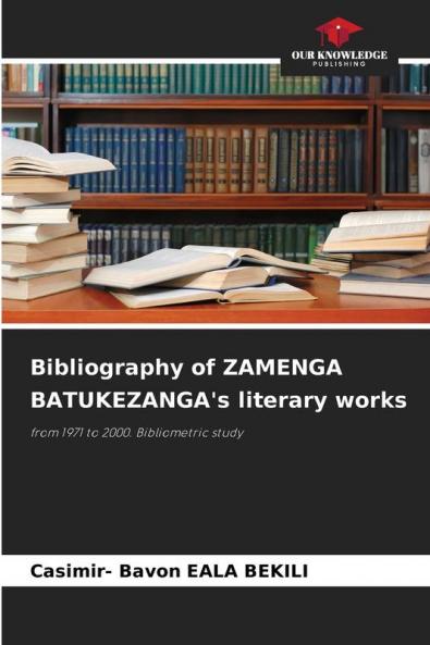 Bibliography of ZAMENGA BATUKEZANGA's literary works