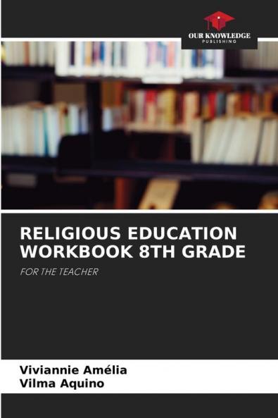 RELIGIOUS EDUCATION WORKBOOK 8TH GRADE