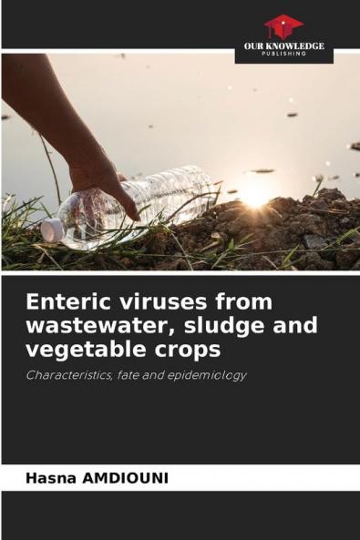 Enteric viruses from wastewater sludge and vegetable crops