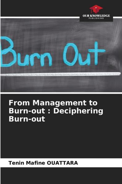 From Management to Burn-out : Deciphering Burn-out
