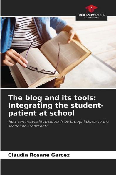 The blog and its tools: Integrating the student-patient at school