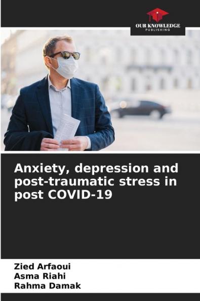 Anxiety depression and post-traumatic stress in post COVID-19