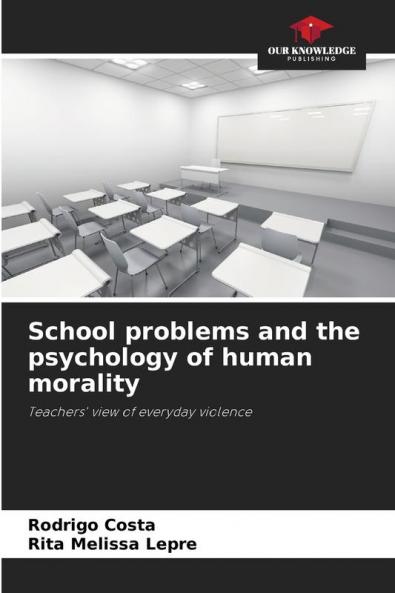 School problems and the psychology of human morality