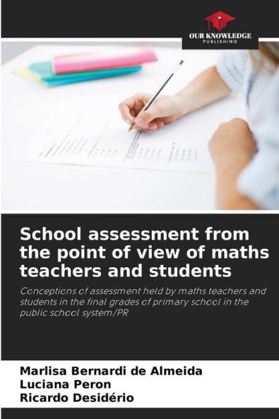 School assessment from the point of view of maths teachers and students