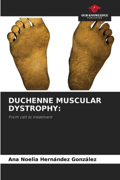 DUCHENNE MUSCULAR DYSTROPHY: