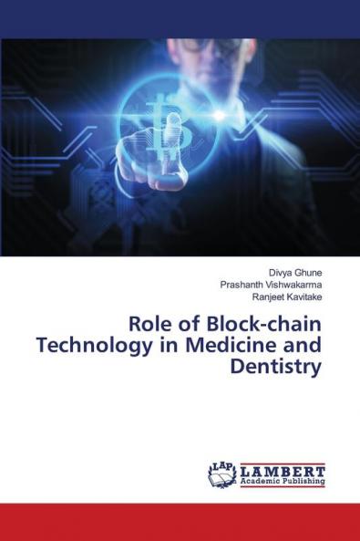 Role of Block-chain Technology in Medicine and Dentistry