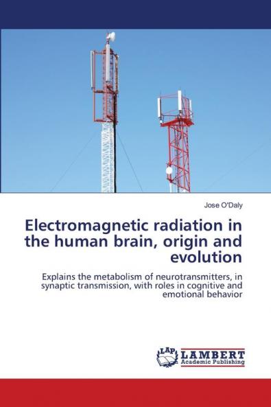 Electromagnetic radiation in the human brain origin and evolution
