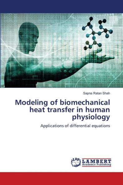 Modeling of biomechanical heat transfer in human physiology