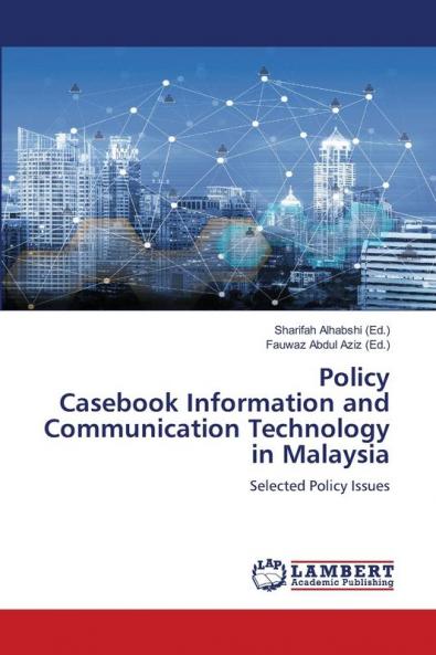 Policy Casebook Information and Communication Technology in Malaysia