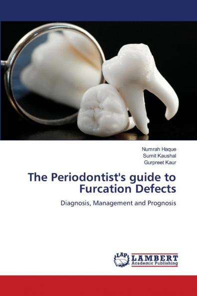 The Periodontist's guide to Furcation Defects