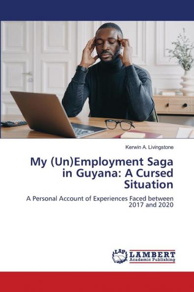 My (Un)Employment Saga in Guyana