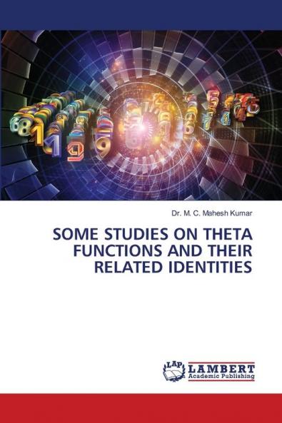 SOME STUDIES ON THETA FUNCTIONS AND THEIR RELATED IDENTITIES
