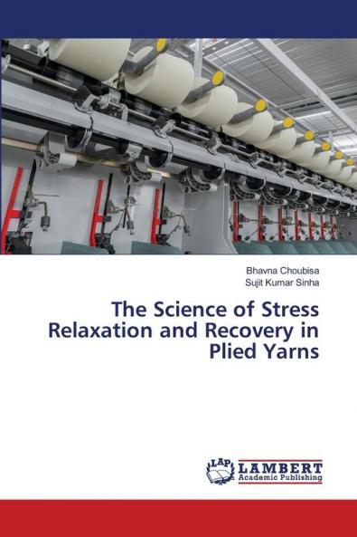 The Science of Stress Relaxation and Recovery in Plied Yarns