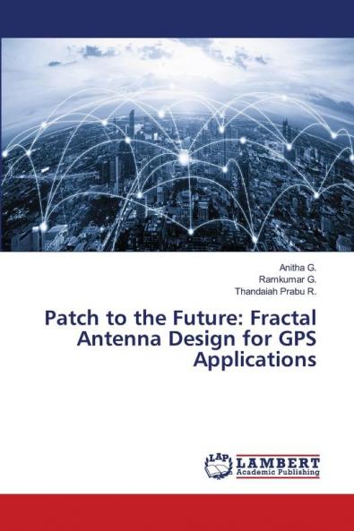 Patch to the Future: Fractal Antenna Design for GPS Applications