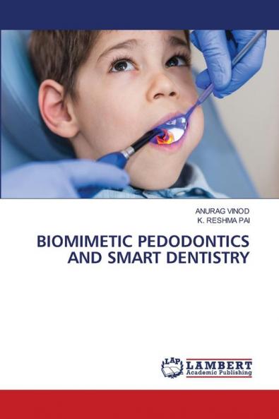 BIOMIMETIC PEDODONTICS AND SMART DENTISTRY