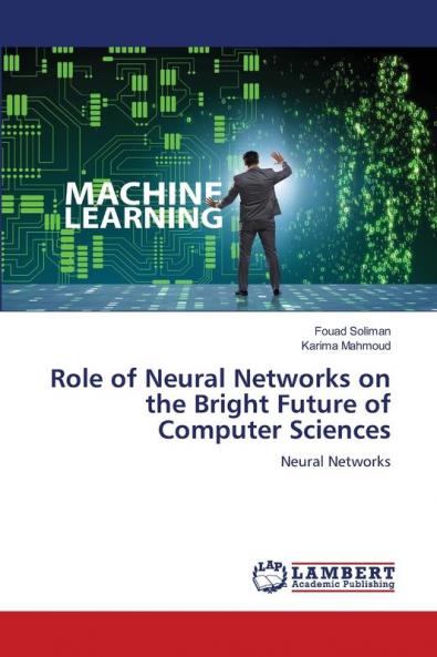 Role of Neural Networks on the Bright Future of Computer Sciences