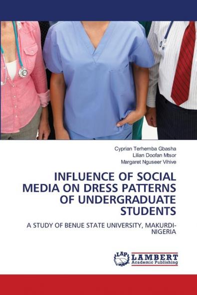 INFLUENCE OF SOCIAL MEDIA ON DRESS PATTERNS OF UNDERGRADUATE STUDENTS