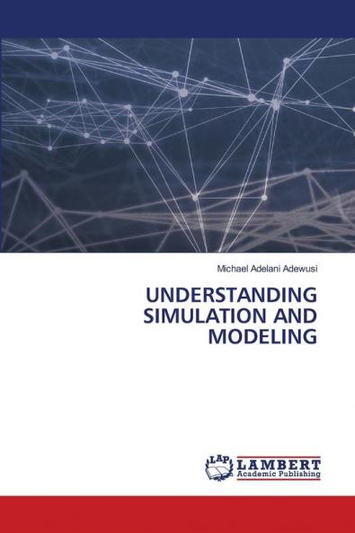 UNDERSTANDING SIMULATION AND MODELING