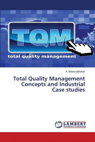 Total Quality Management Concepts and Industrial Case studies
