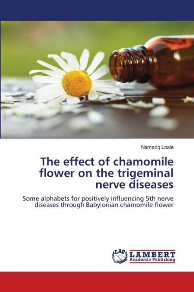 The effect of chamomile flower on the trigeminal nerve diseases