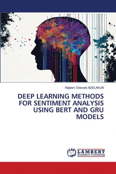 DEEP LEARNING METHODS FOR SENTIMENT ANALYSIS USING BERT AND GRU MODELS