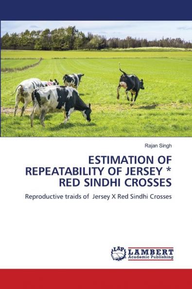 ESTIMATION OF REPEATABILITY OF JERSEY * RED SINDHI CROSSES