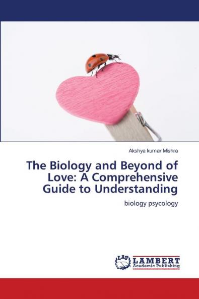 The Biology and Beyond of Love