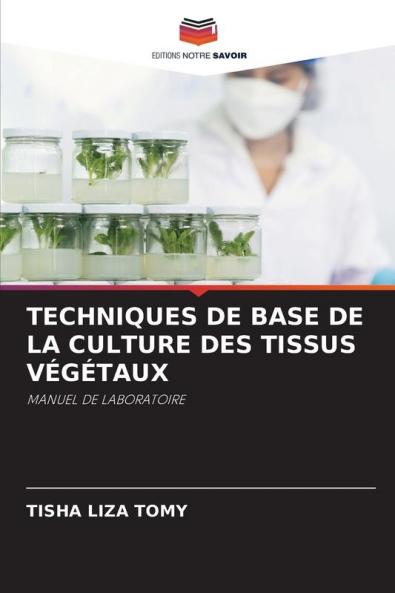 TECHNIQUES DE BASE DE LA CULTURE DES TISSUS V��G��TAUX