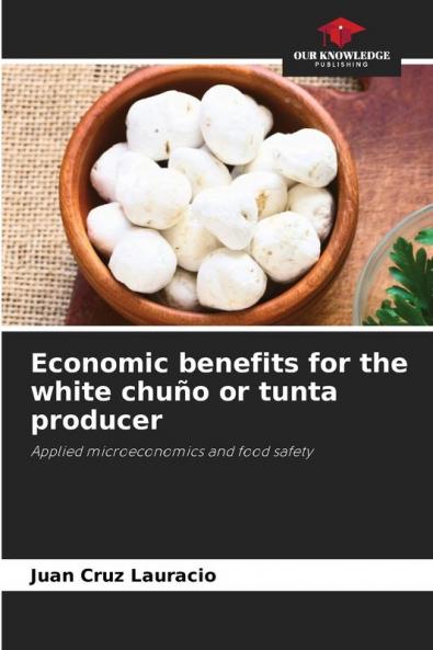 Economic benefits for the white chu��o or tunta producer