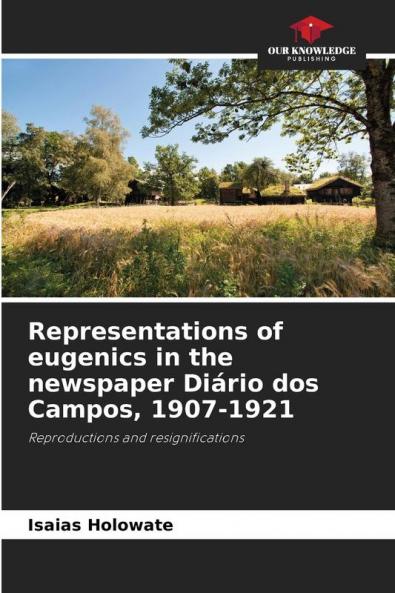 Representations of eugenics in the newspaper Di��rio dos Campos 1907-1921